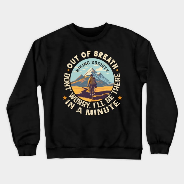 Out Of Breath Hiking Society Crewneck Sweatshirt by banayan